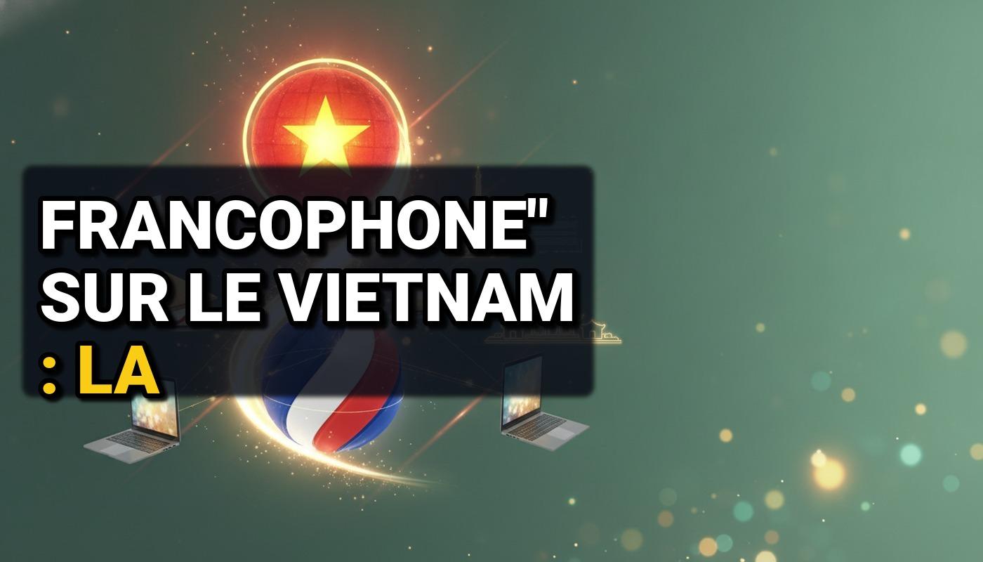 French-speaking offshore dev teams do exist in Vietnam, but not in the way you'd expect. Selection criteria, models compared and a founder's verdict.
